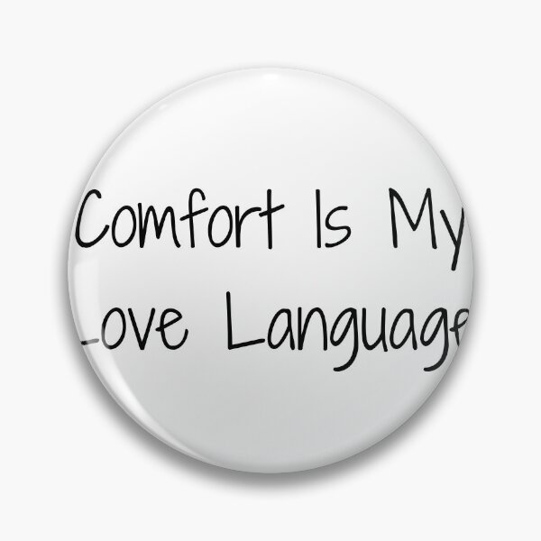Item preview, Comfort Is My Love Language designed and sold by Ninjacatoff.