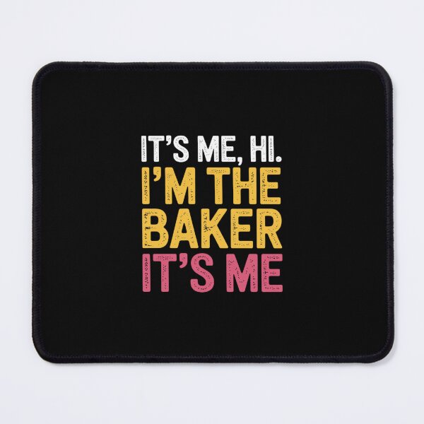 Item preview, It's Me Hi I'm The Baker Cookie Baking Baker Womens designed and sold by andreaswest.
