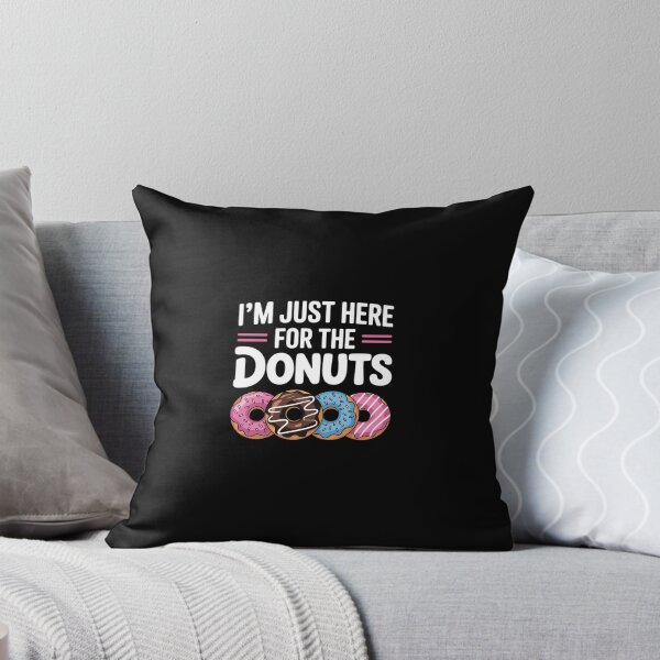 Item preview, I'm Just Here for the Donuts Doughnut Dough Sweet Dessert designed and sold by andreaswest.