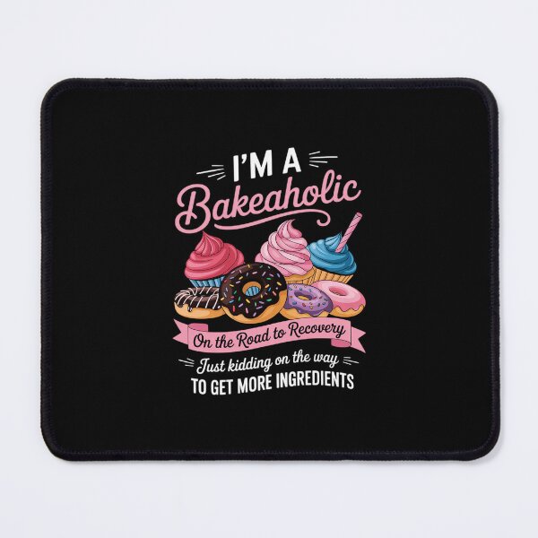 Item preview, I'm a Bakeaholic Baking Baker Cupcake Cooking designed and sold by andreaswest.