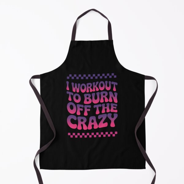 Item preview, I Workout To Burn Off The Crazy Gym For Women designed and sold by andreaswest.