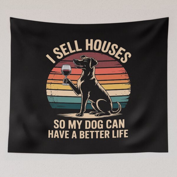 Item preview, I Sell Houses So My Dog Can Have A Better Life - Real Estate designed and sold by margaridroso.