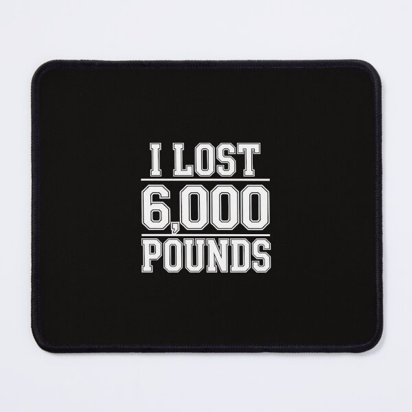 Item preview, I Lost 6000 Pounds Weight Loss Workout Diet Fitness designed and sold by margaridroso.
