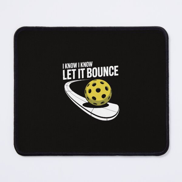 Item preview, I Know Let It Bounce, Pickleball Novice Player designed and sold by margaridroso.