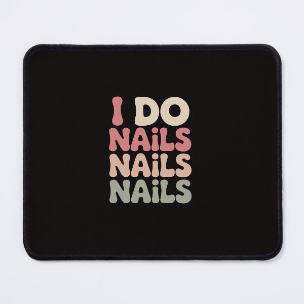 Item preview, I Do Nails Nail Artist Manicurist Nail Tech designed and sold by margaridroso.