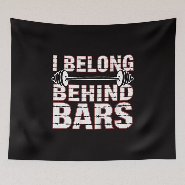 Item preview, I Belong Behind Bars Gym Workout Fitness Weight-Lifter Gift designed and sold by margaridroso.