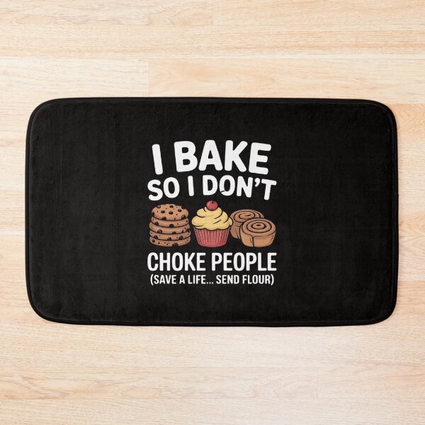 Item preview, I Bake So I Don't Choke People - Baker Pastry Baking designed and sold by margaridroso.