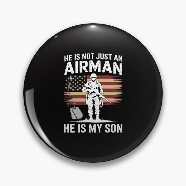 Item preview, He Is Not Just An Airman He Is My Son Proud USAF Son designed and sold by Minoloinan.