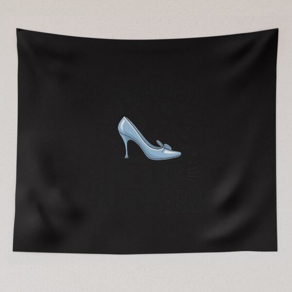 Item preview, Has Anyone Seen My Glass Slippers Cool Gift designed and sold by Minoloinan.