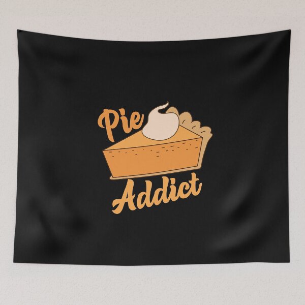 Item preview, Pie Addict Funny Food Lover Quote designed and sold by SharpThreadZ.