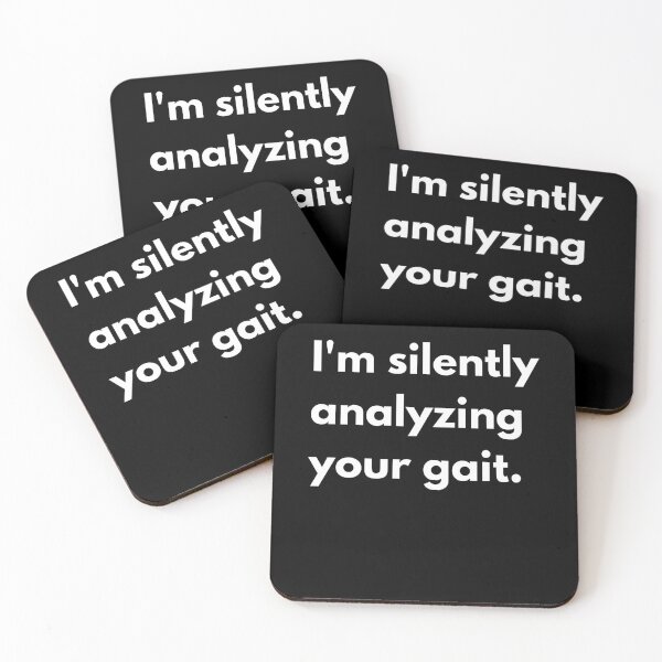 Item preview, I'm Silently Analyzing Your Gait Funny Observational Humor designed and sold by MerchDeviant.