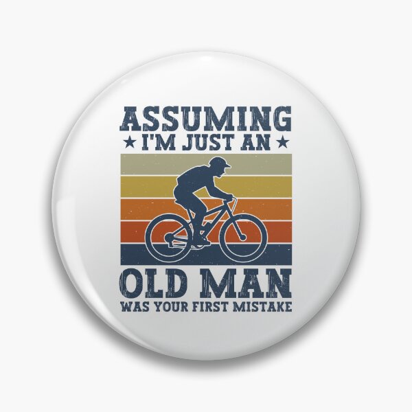 Item preview, Assuming I'm Just An Old Man Was Your First Mistake - Biking Humor designed and sold by gunaone-design.