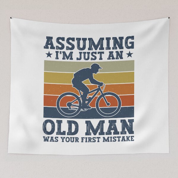 Item preview, Assuming I'm Just An Old Man Was Your First Mistake - Biking Humor designed and sold by gunaone-design.