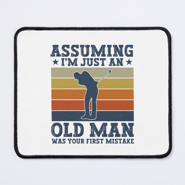 Item preview, Assuming I’m Just An Old Man Was Your First Mistake Funny Golfing Dad designed and sold by gunaone-design.
