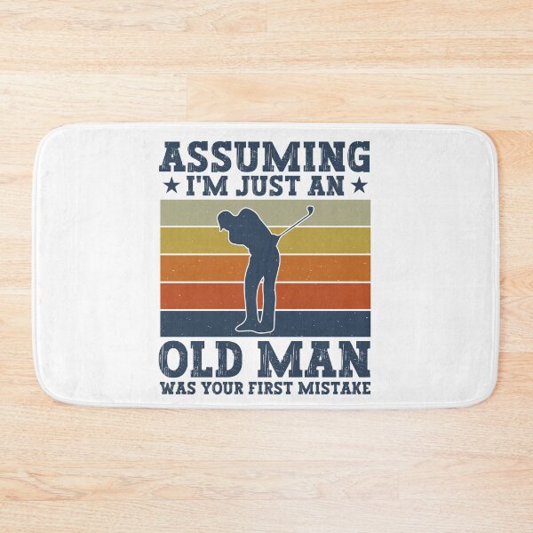 Item preview, Assuming I’m Just An Old Man Was Your First Mistake Funny Golfing Dad designed and sold by gunaone-design.