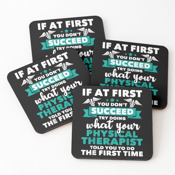 Item preview, If At First You Don't Succeed Try Doing What Your Physical Therapist Told You To Do The First Time designed and sold by MerchDeviant.