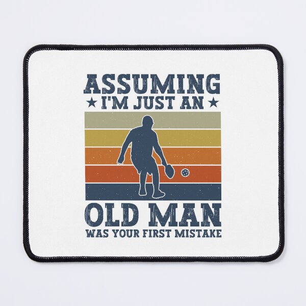 Item preview, Assuming I'm Just An Old Man Was Your First Mistake - Funny Pickleball Dad designed and sold by gunaone-design.