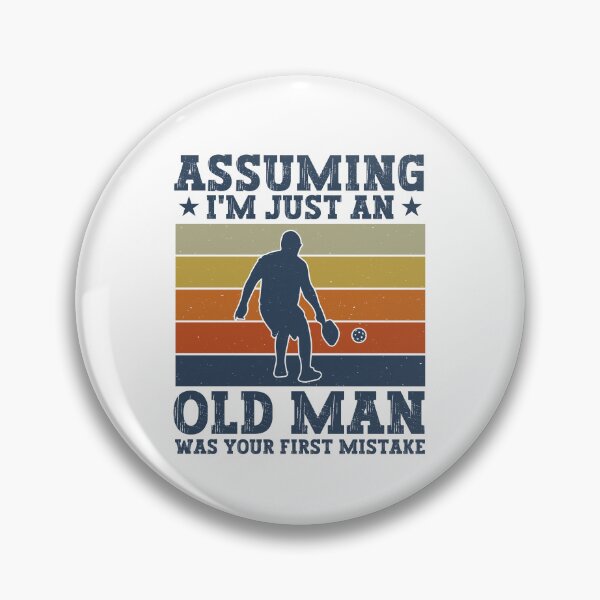 Item preview, Assuming I'm Just An Old Man Was Your First Mistake - Funny Pickleball Dad designed and sold by gunaone-design.
