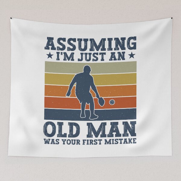 Item preview, Assuming I'm Just An Old Man Was Your First Mistake - Funny Pickleball Dad designed and sold by gunaone-design.