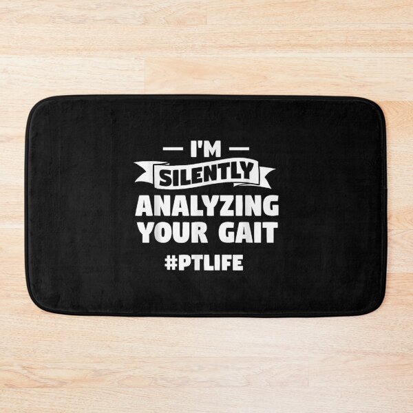 Item preview, I'm Silently Analyzing Your Gait #PTLIFE designed and sold by MerchDeviant.