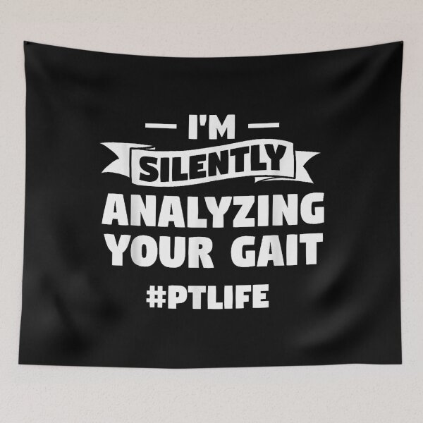 Item preview, I'm Silently Analyzing Your Gait #PTLIFE designed and sold by MerchDeviant.