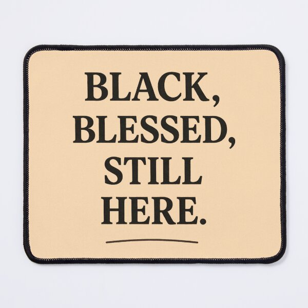 Item preview, Black Blessed Still Here – Black History Month Faith Design designed and sold by The Melanic.