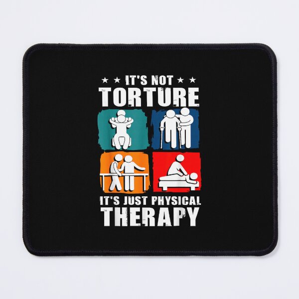 Item preview, It's Not Torture It's Just Physical Therapy designed and sold by MerchDeviant.
