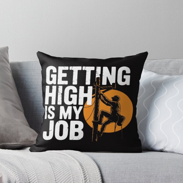 Item preview, Getting High Is My Job - Arborist Tree Surgeon Lumberjack designed and sold by berniceschm.