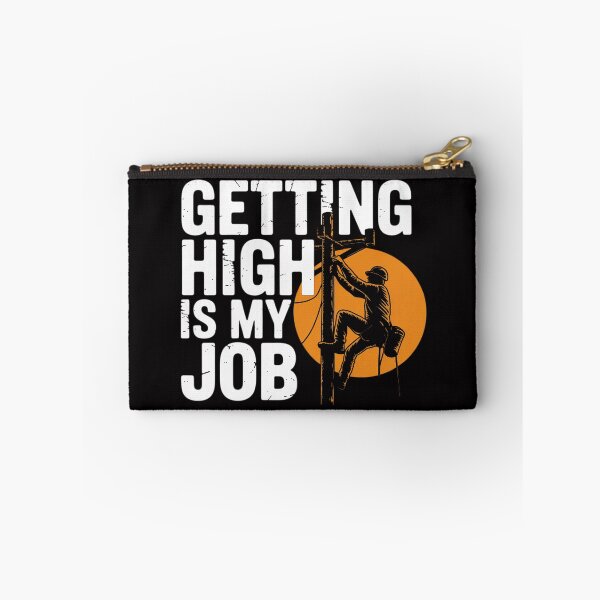 Item preview, Getting High Is My Job - Arborist Tree Surgeon Lumberjack designed and sold by berniceschm.