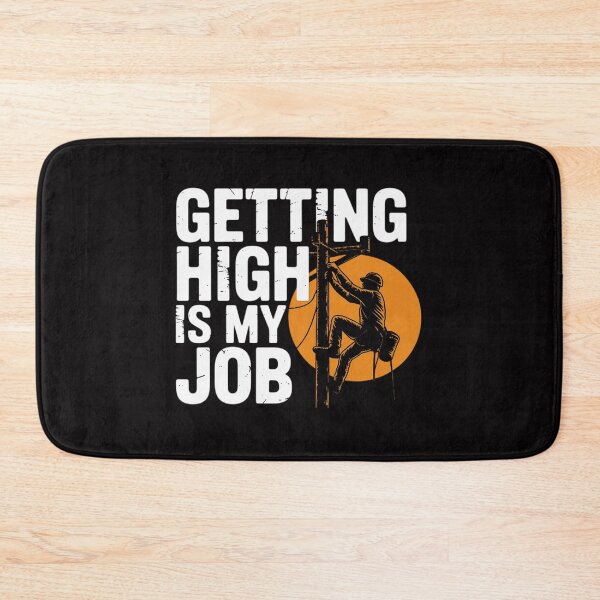 Item preview, Getting High Is My Job - Arborist Tree Surgeon Lumberjack designed and sold by berniceschm.