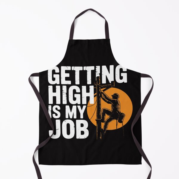 Item preview, Getting High Is My Job - Arborist Tree Surgeon Lumberjack designed and sold by berniceschm.