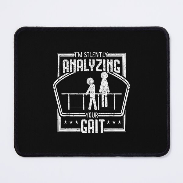 Item preview, I'm Silently Analyzing Your Gait Physical Therapy Humor designed and sold by MerchDeviant.