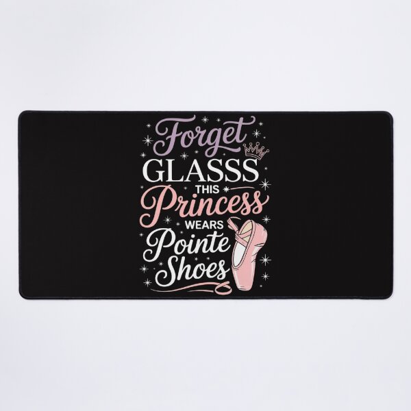 Item preview, Forget Glass Slippers This Princess Wears Pointe Shoes Gift designed and sold by berniceschm.