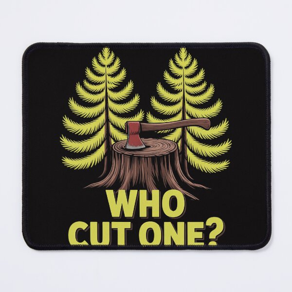 Item preview, Forester Woodworker Logger Lumberjack - Who Cut One designed and sold by berniceschm.