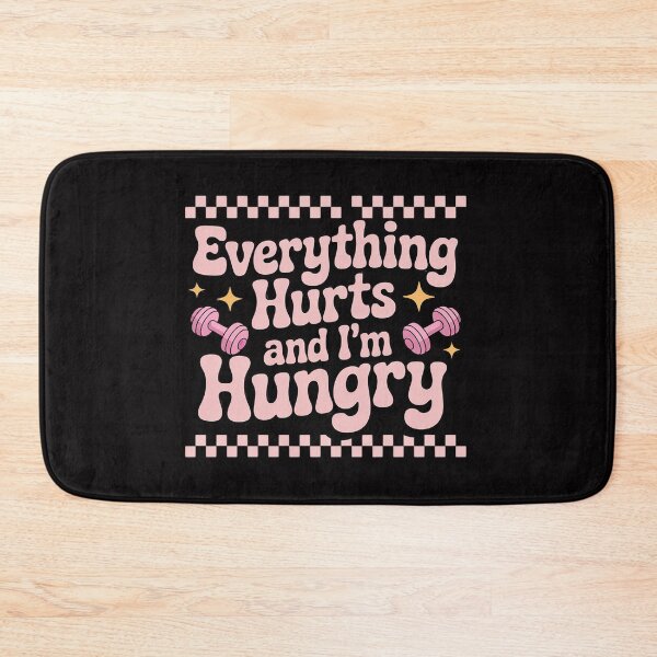 Item preview, everything hurts and im hungry workout Gym Fitness designed and sold by berniceschm.