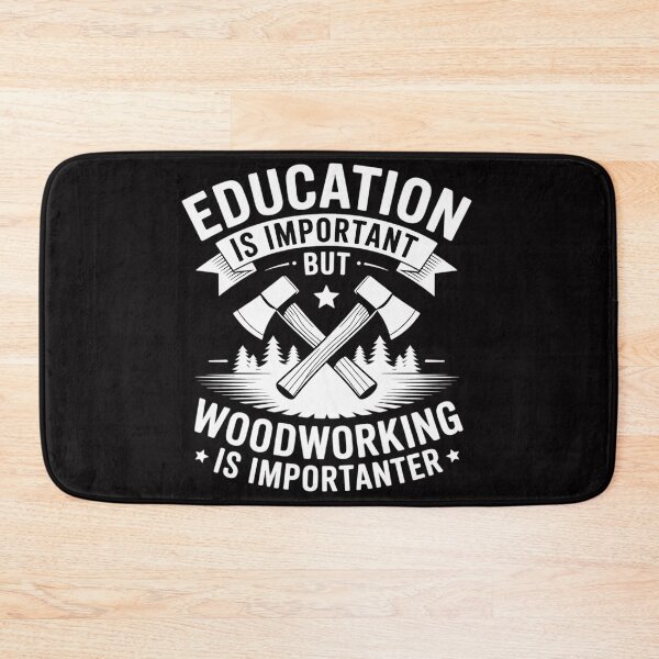 Item preview, Education Is Important But Woodworking Importanter designed and sold by berniceschm.