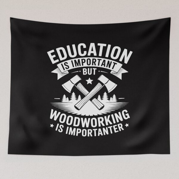 Item preview, Education Is Important But Woodworking Importanter designed and sold by berniceschm.