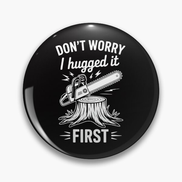 Item preview, Dont Worry I Hugged It First Lumberjack designed and sold by sonlylya.