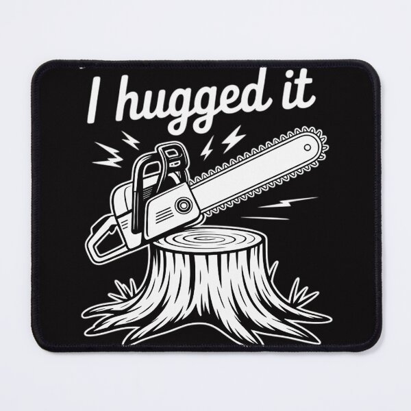 Item preview, Dont Worry I Hugged It First Lumberjack designed and sold by sonlylya.