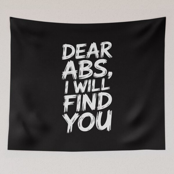 Item preview, Dear Abs I Will Find You Workout Quote Gym Enthusiasts designed and sold by sonlylya.