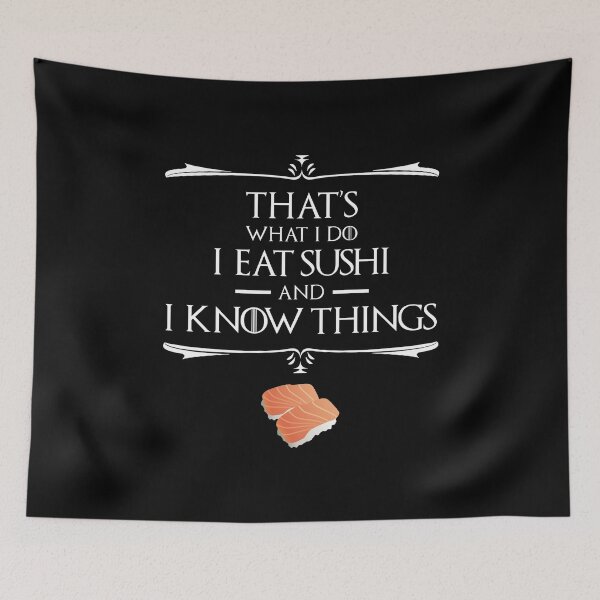 Item preview, That's What I Do, I Eat Sushi And I Know Things designed and sold by Cat Lady Designs.