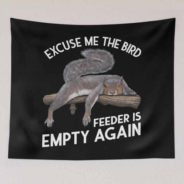 Item preview, Funny Squirrel Bird Feeder Meme designed and sold by TinaMDedrick.