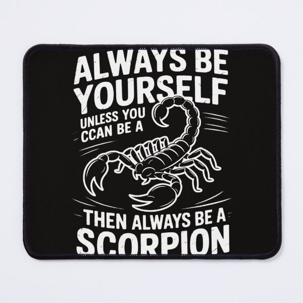 Item preview, Always Be Yourself Unless You Can Be A Scorpion designed and sold by banbopbii.