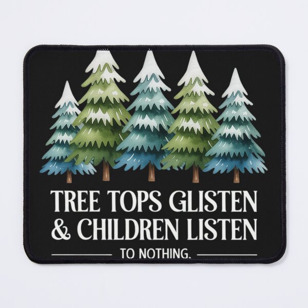 Item preview, Tree Tops Glisten Children Listen To Nothing, Christmas designed and sold by Dolostope.