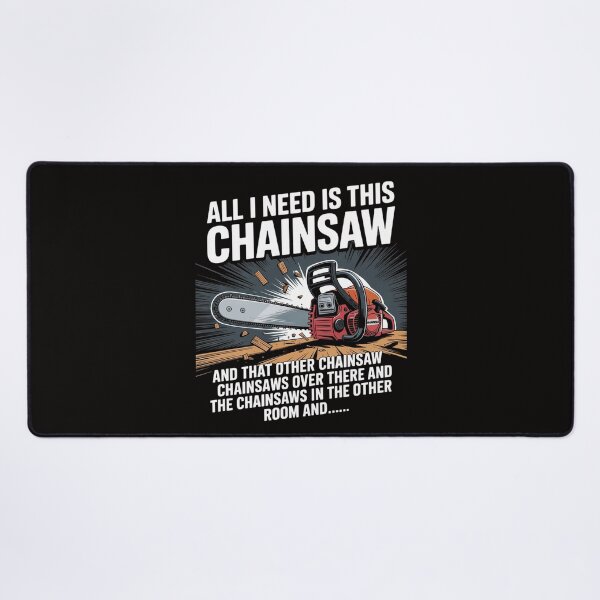 Item preview, All I Need is This Chainsaw Logger Chainsaws designed and sold by banbopbii.