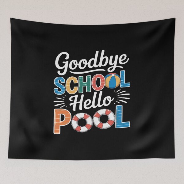 Item preview, Goodbye School Hello Pool for Teachers & Students designed and sold by Moxizz.