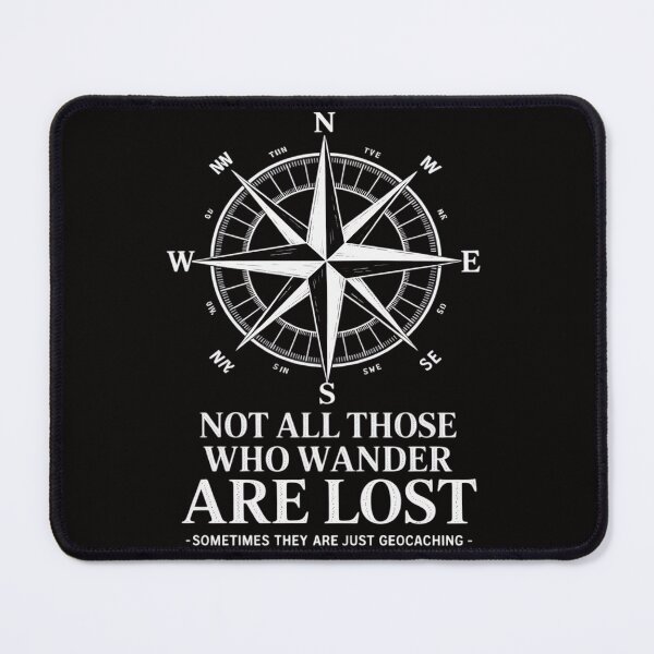 Item preview, Not All Those Who Wander Are Lost Geocaching Gift designed and sold by AnimeManga2D.