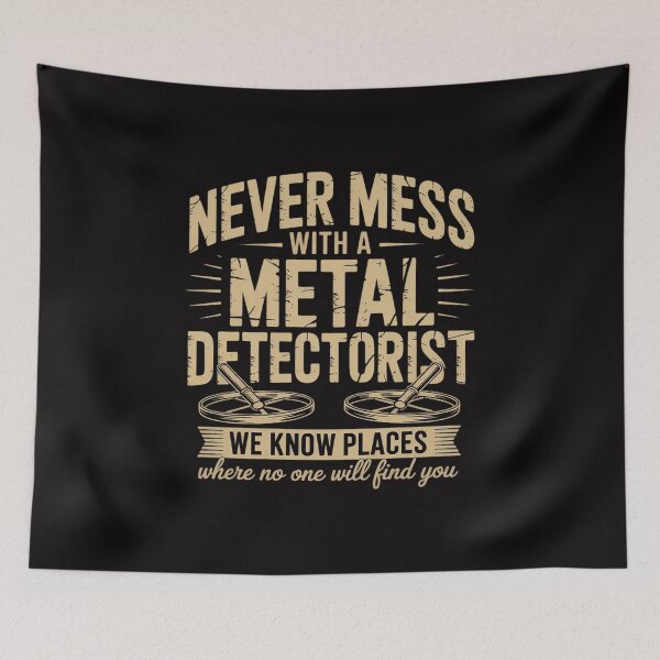 Item preview, Never Mess With A Metal Detectorist - Metal Detecting designed and sold by AnimeManga2D.
