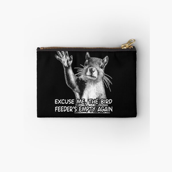 Item preview, Excuse Me Bird Feeder Empty Again designed and sold by TinaMDedrick.