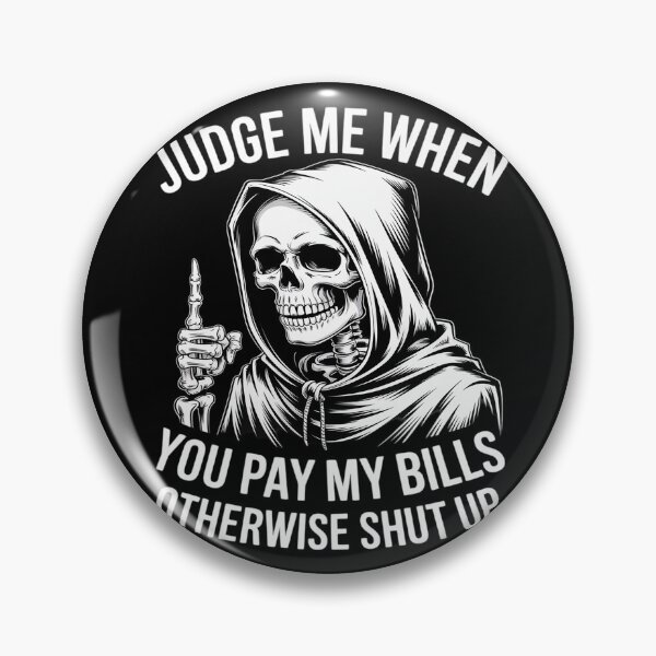 Item preview, Skull Judge Me When You Pay My Bills designed and sold by skanderio.